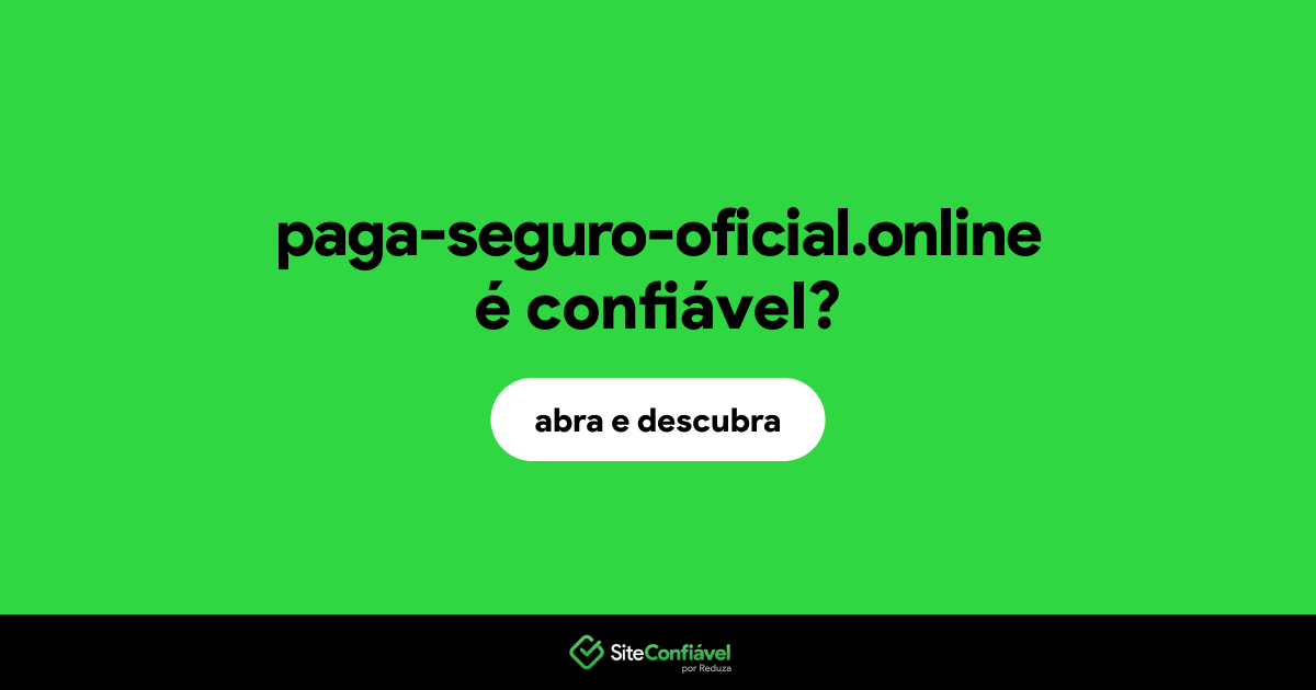 O site paga-seguro-oficial.online é confiável?