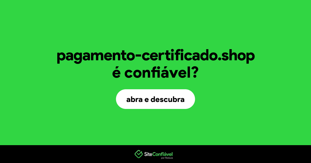 O site pagamento-certificado.shop é confiável?