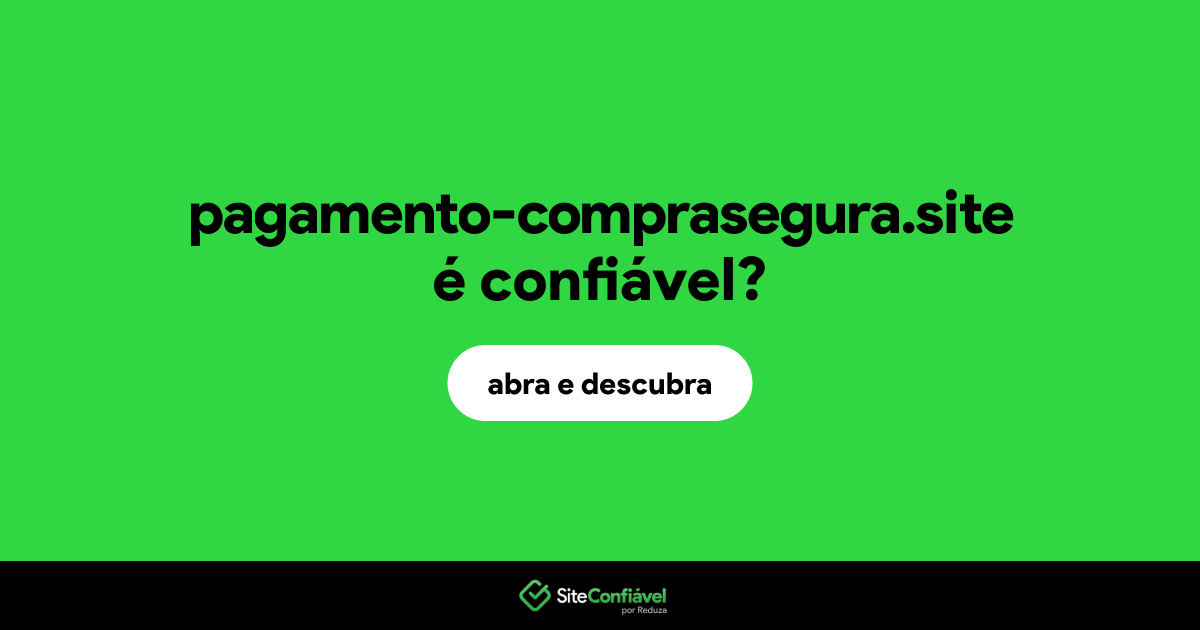 O site pagamento-comprasegura.site é confiável?