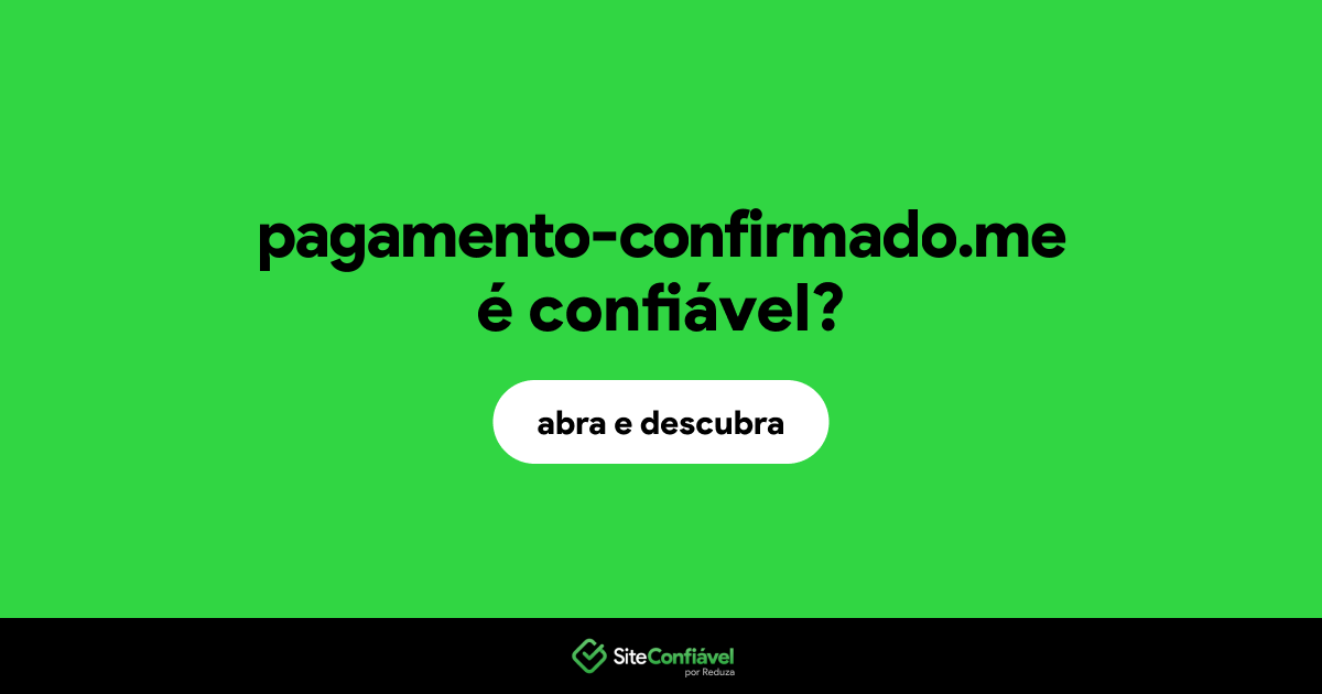 O site pagamento-confirmado.me é confiável?