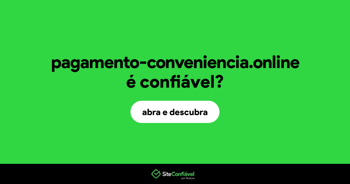 O site pagamento-conveniencia.online é confiável?