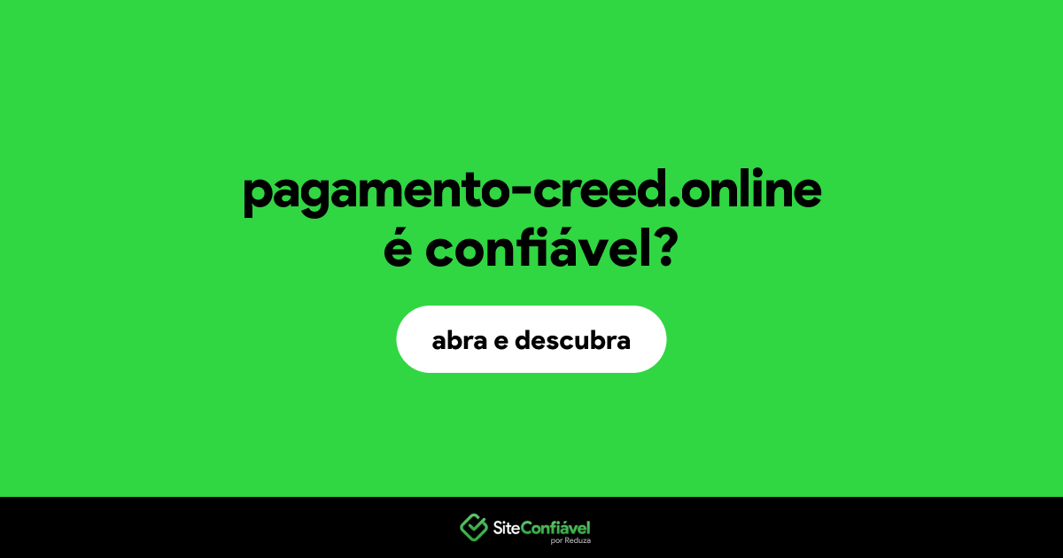 O site pagamento-creed.online é confiável?