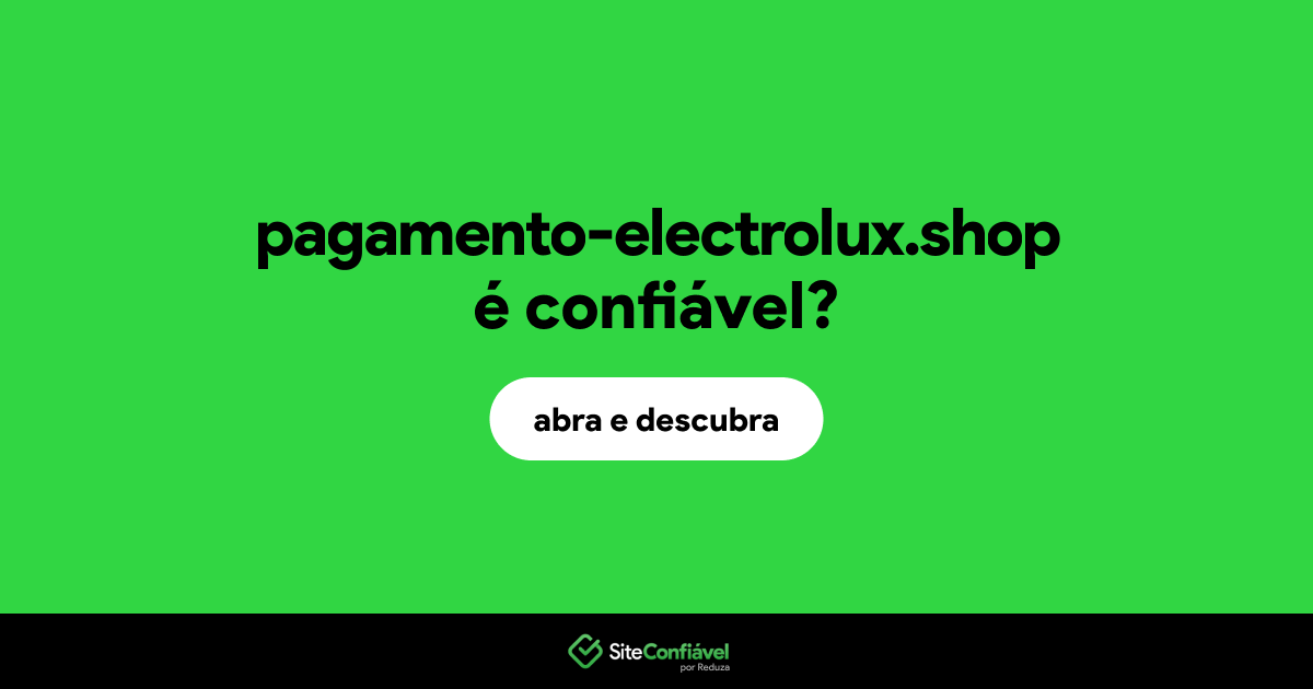 O site pagamento-electrolux.shop é confiável?