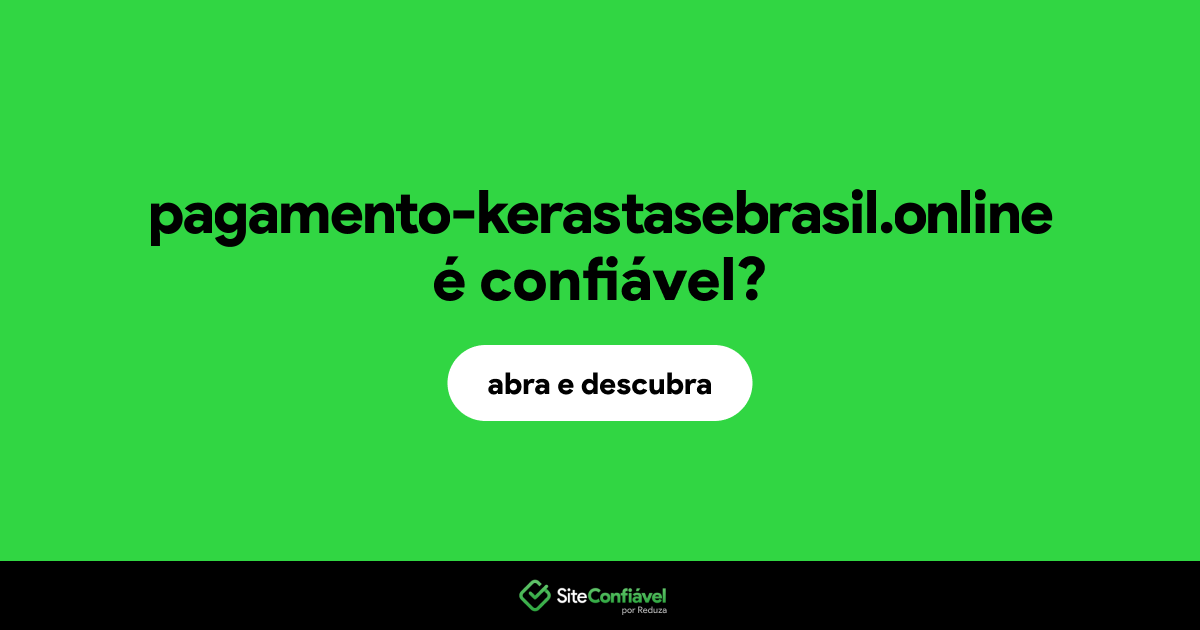O site pagamento-kerastasebrasil.online é confiável?