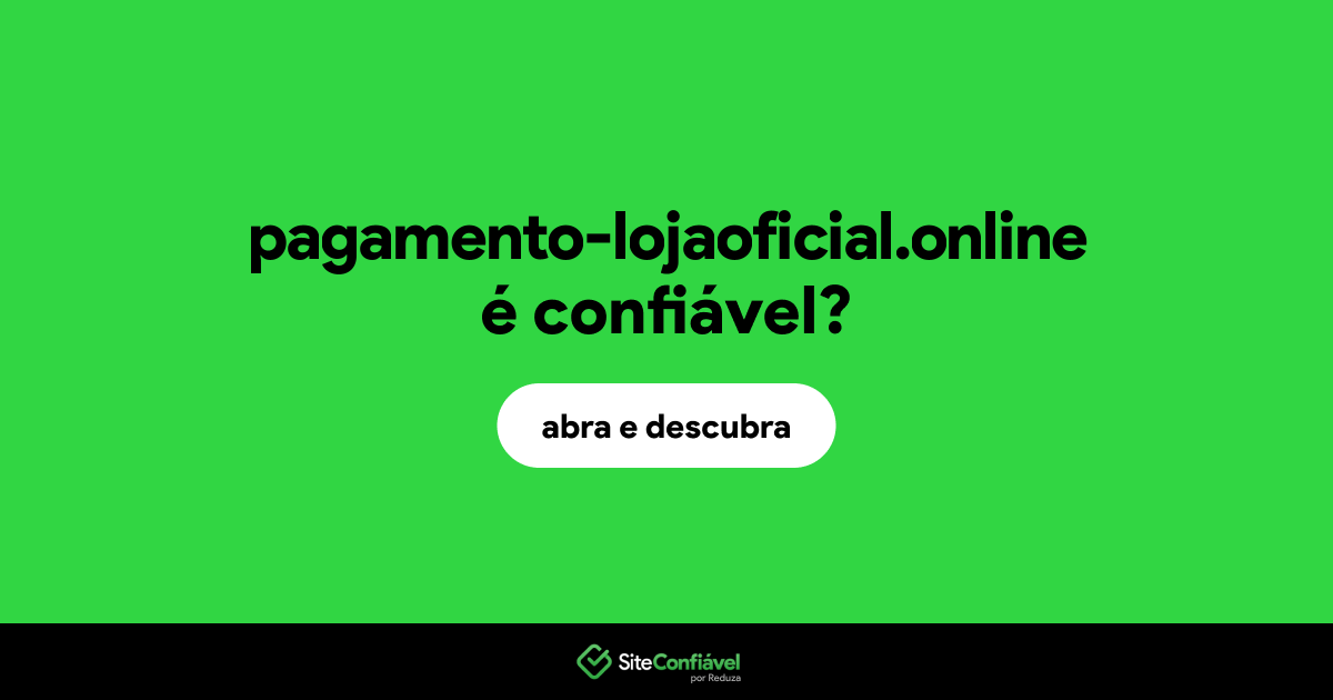 O site pagamento-lojaoficial.online é confiável?