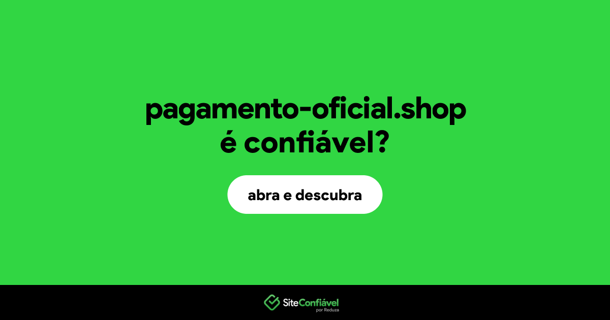 O site pagamento-oficial.shop é confiável?