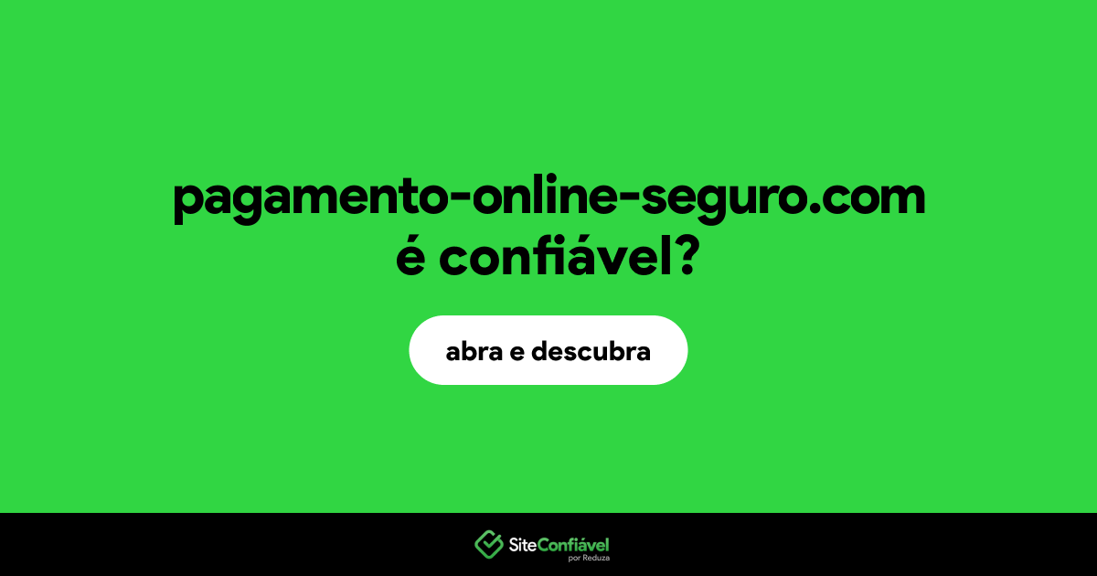 O site pagamento-online-seguro.com é confiável?