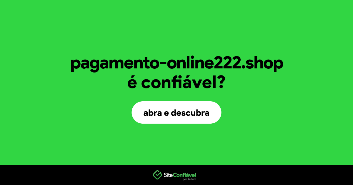 O site pagamento-online222.shop é confiável?