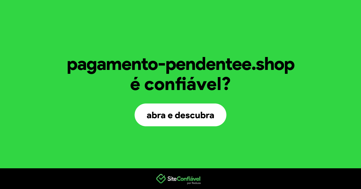 O site pagamento-pendentee.shop é confiável?
