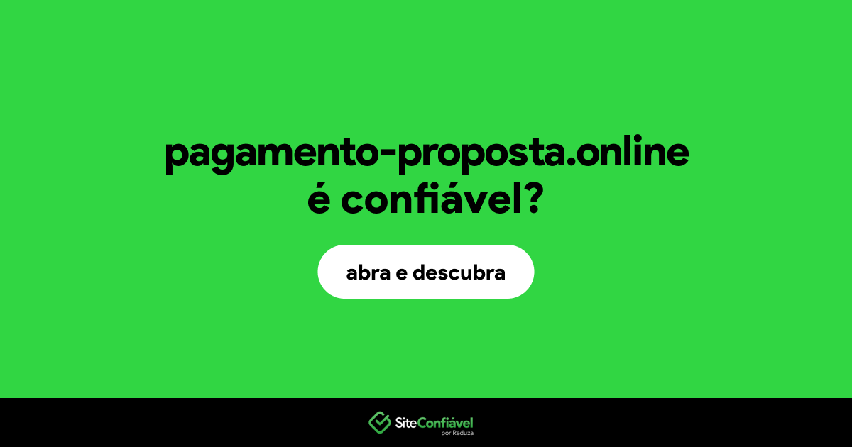 O site pagamento-proposta.online é confiável?