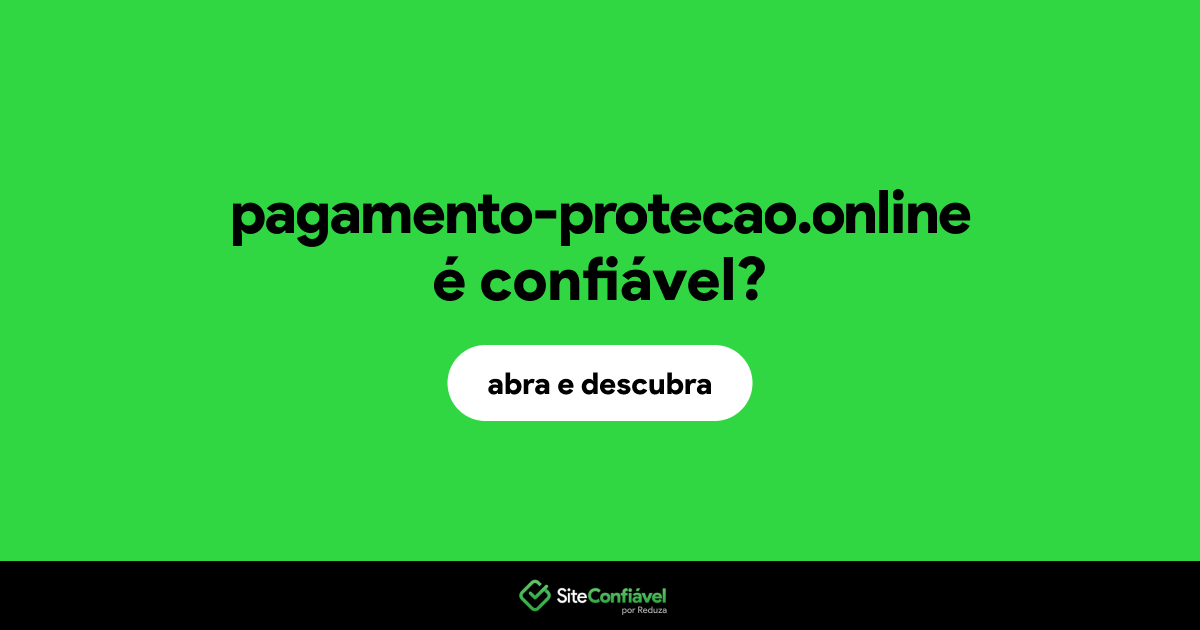O site pagamento-protecao.online é confiável?