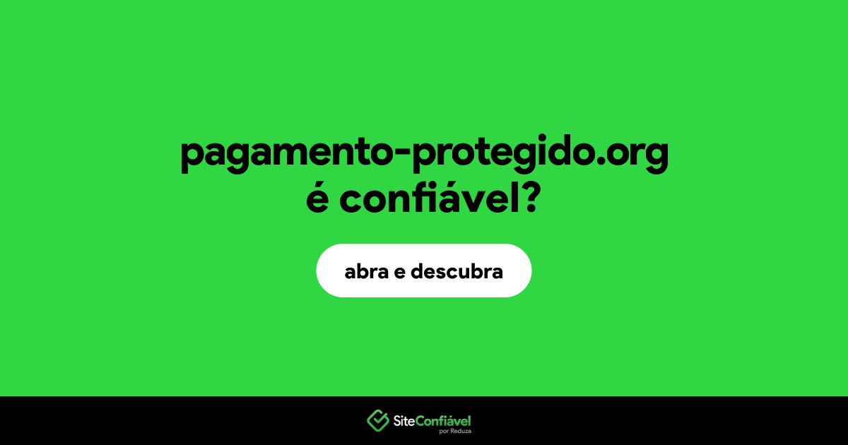 O site pagamento-protegido.org é confiável?