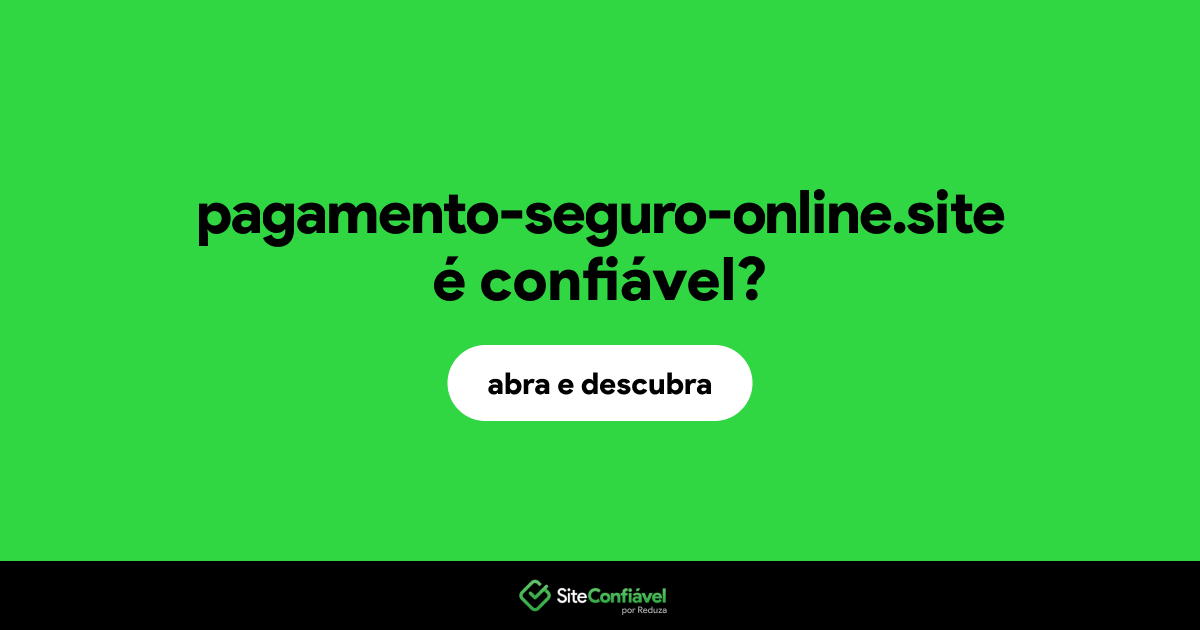 O site pagamento-seguro-online.site é confiável?