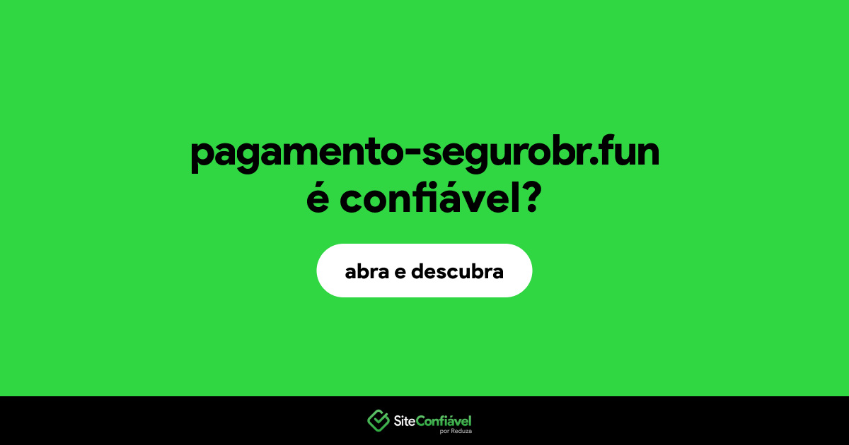 O site pagamento-segurobr.fun é confiável?