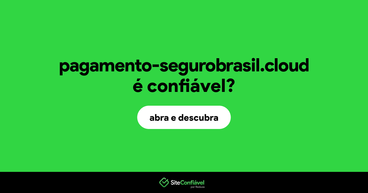 O site pagamento-segurobrasil.cloud é confiável?
