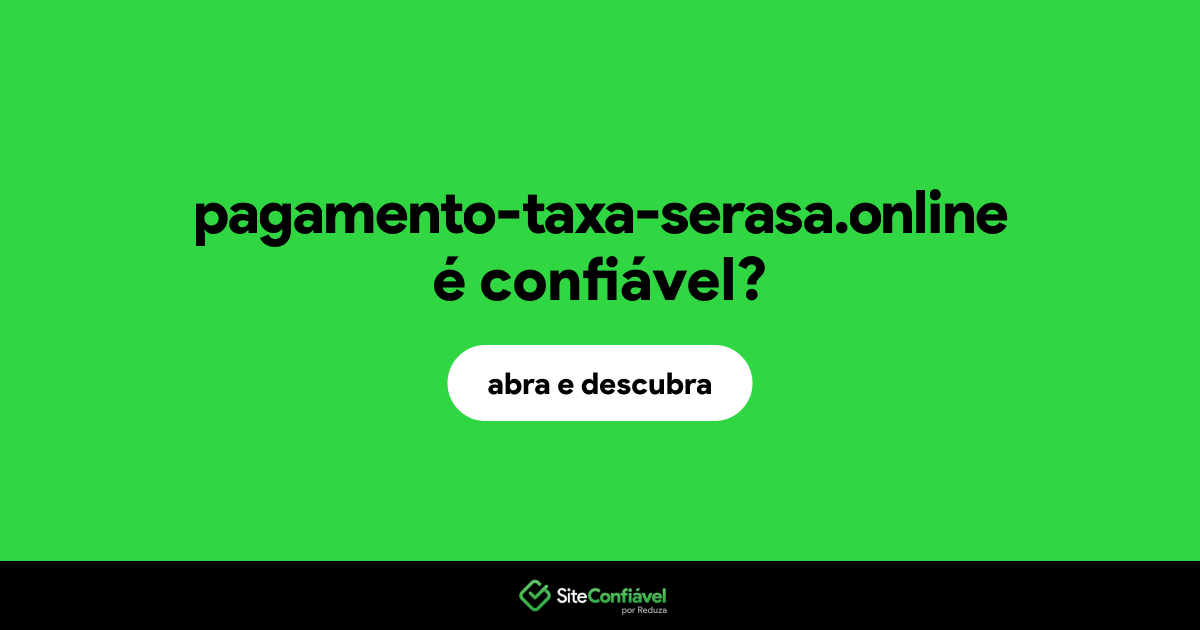 O site pagamento-taxa-serasa.online é confiável?