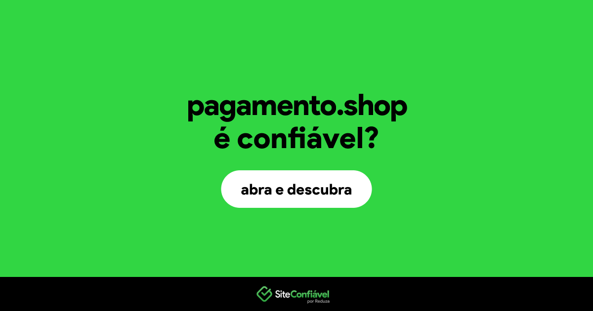 O site pagamento.shop é confiável?