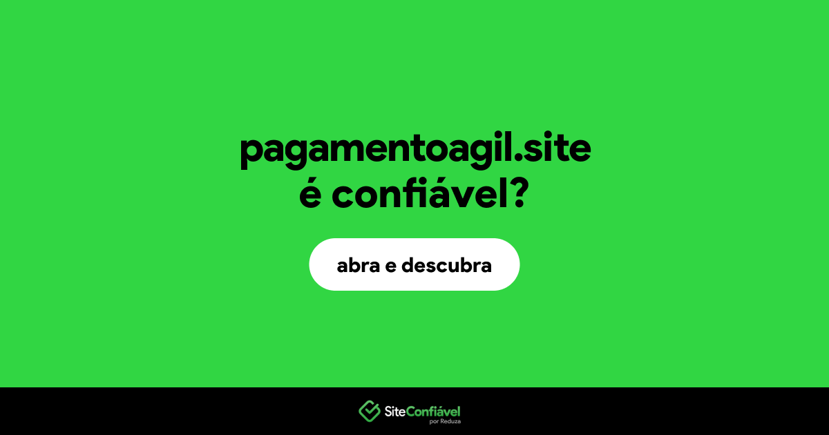 O site pagamentoagil.site é confiável?