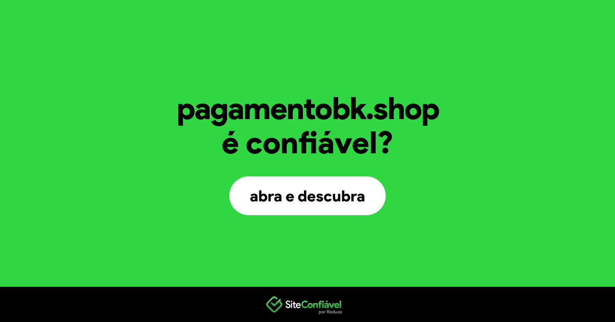 O site pagamentobk.shop é confiável?