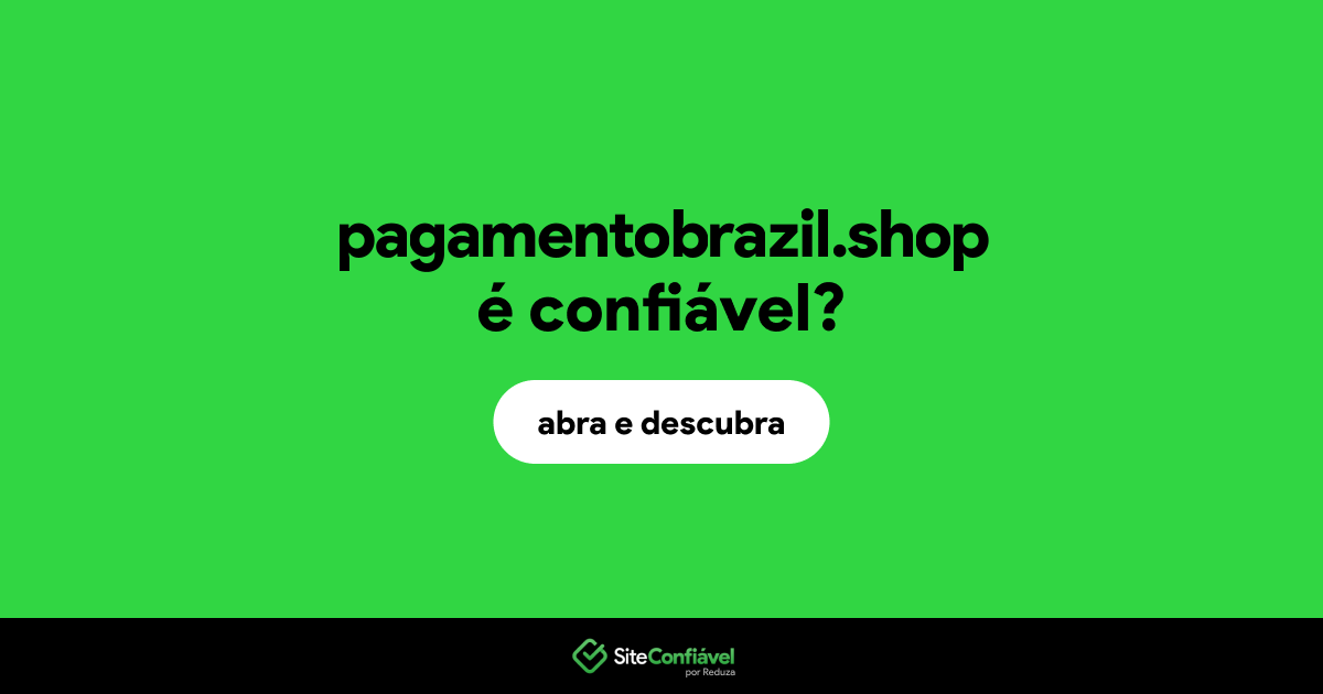 O site pagamentobrazil.shop é confiável?