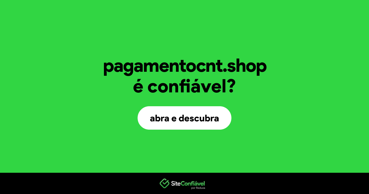 O site pagamentocnt.shop é confiável?