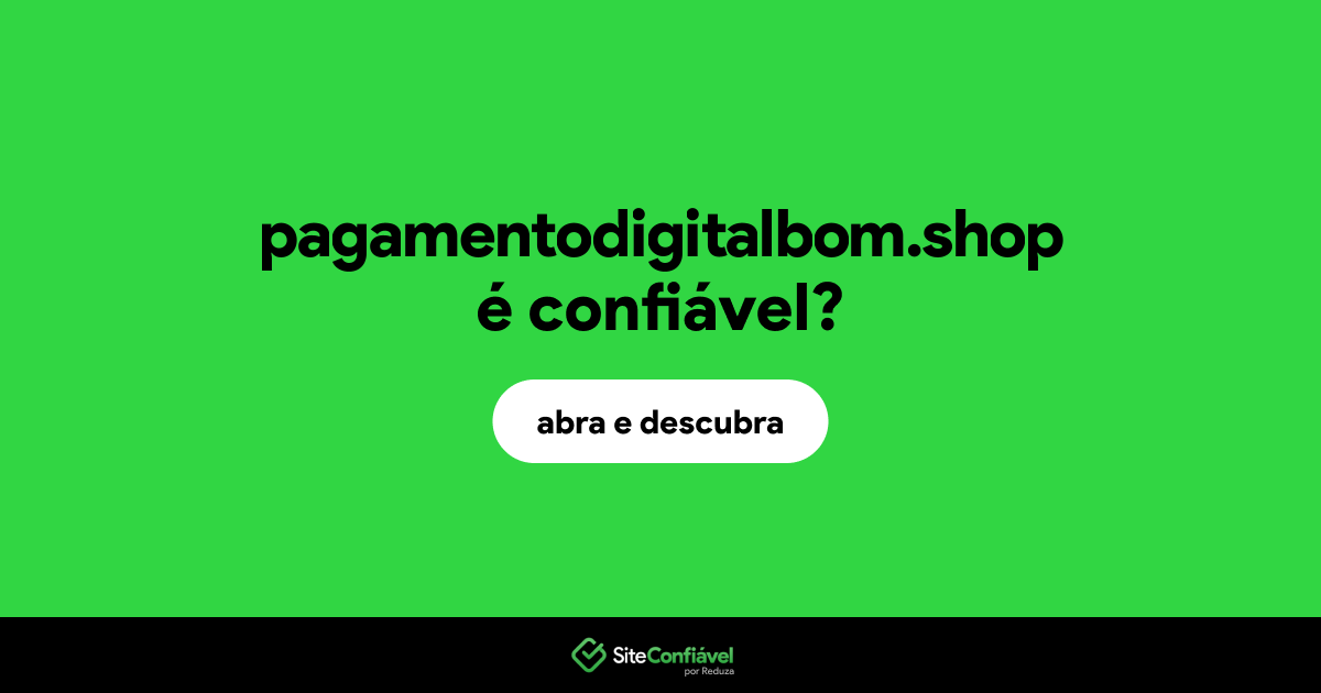 O site pagamentodigitalbom.shop é confiável?