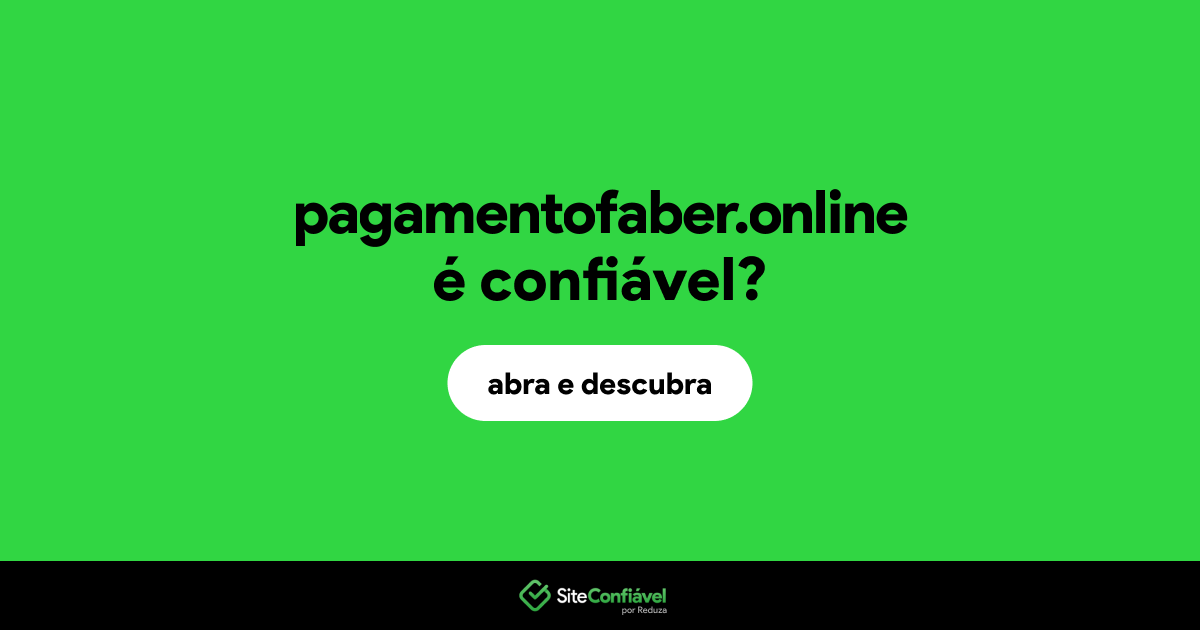 O site pagamentofaber.online é confiável?