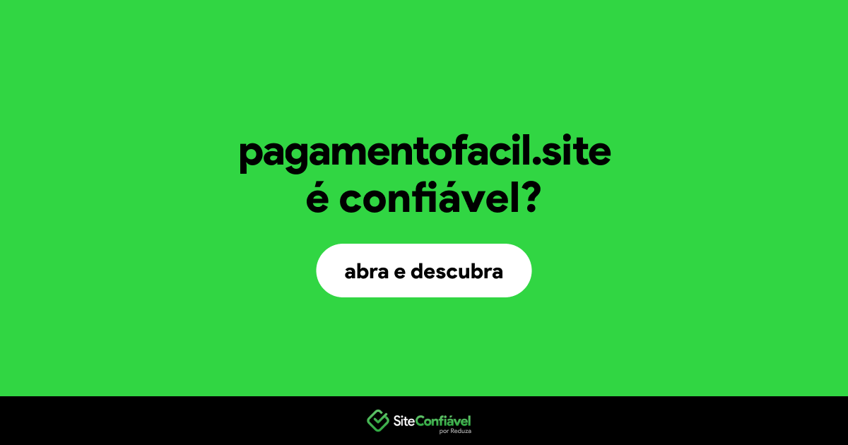 O site pagamentofacil.site é confiável?