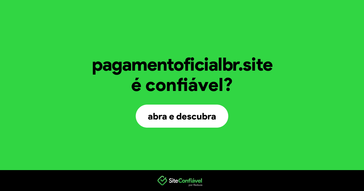 O site pagamentoficialbr.site é confiável?