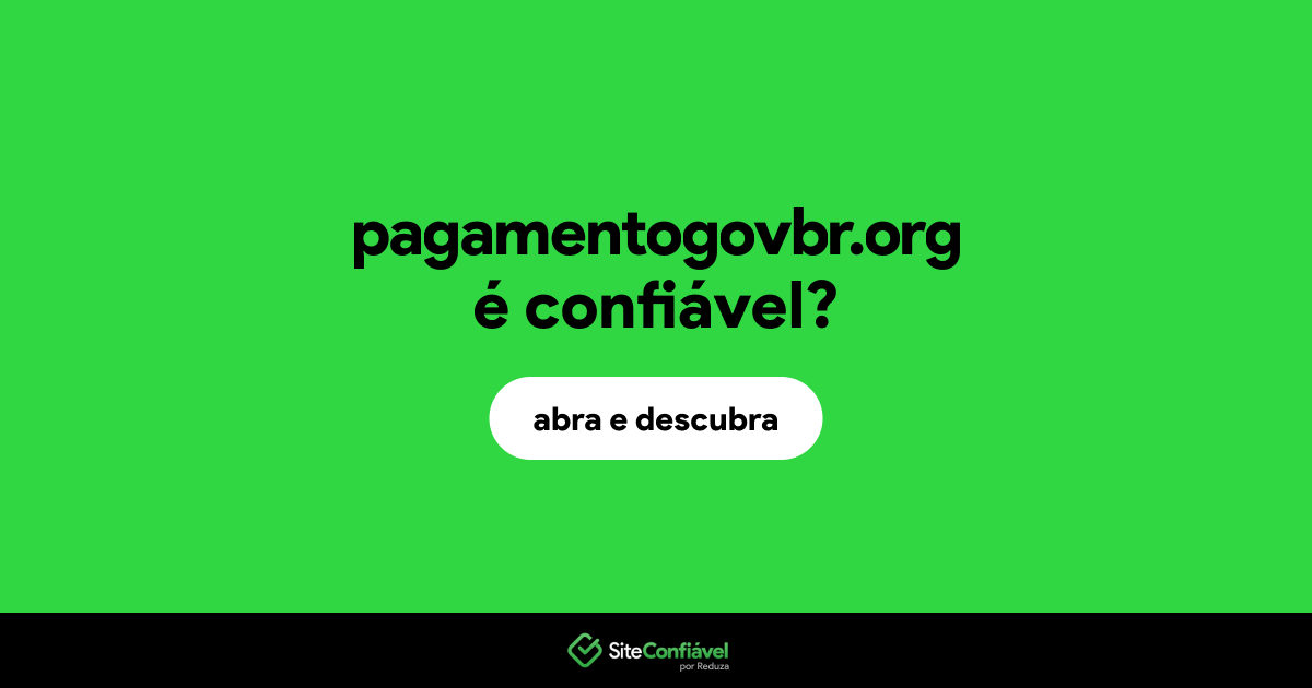 O site pagamentogovbr.org é confiável?
