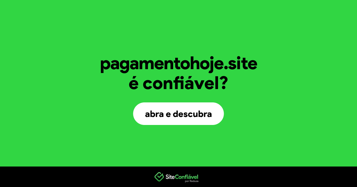 O site pagamentohoje.site é confiável?