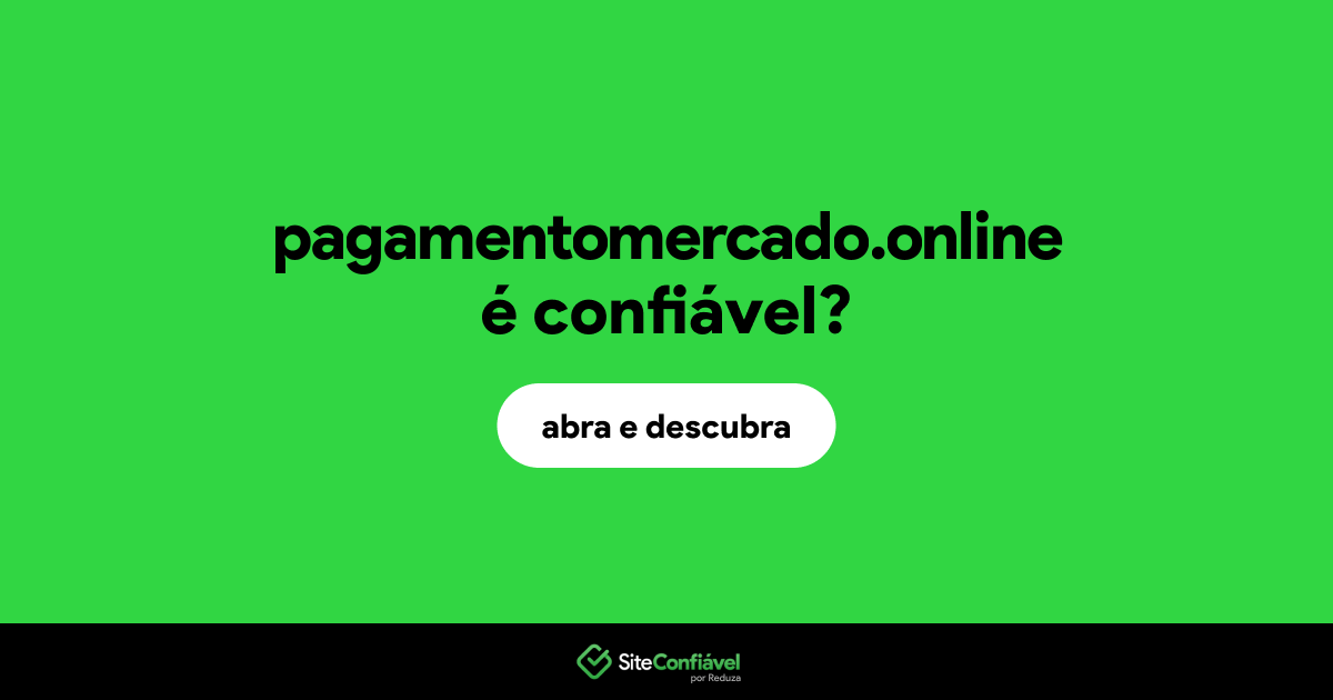 O site pagamentomercado.online é confiável?