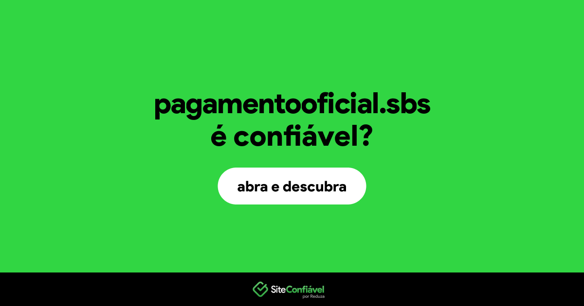 O site pagamentooficial.sbs é confiável?