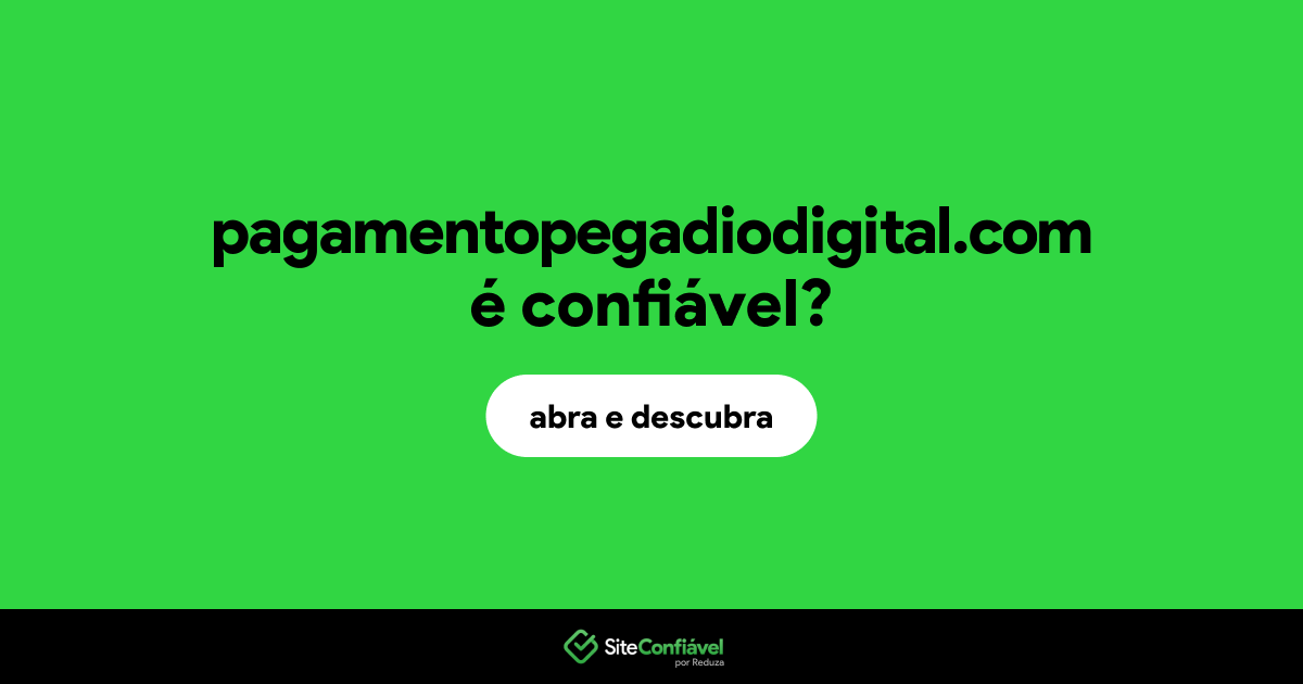 O site pagamentopegadiodigital.com é confiável?