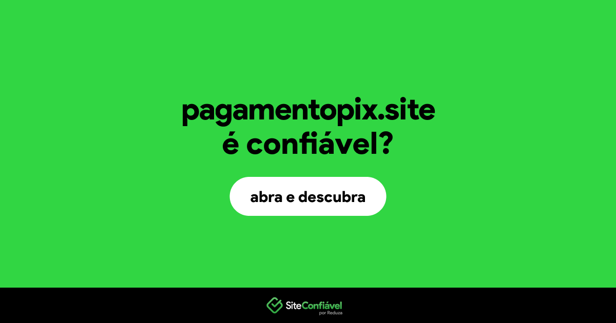 O site pagamentopix.site é confiável?