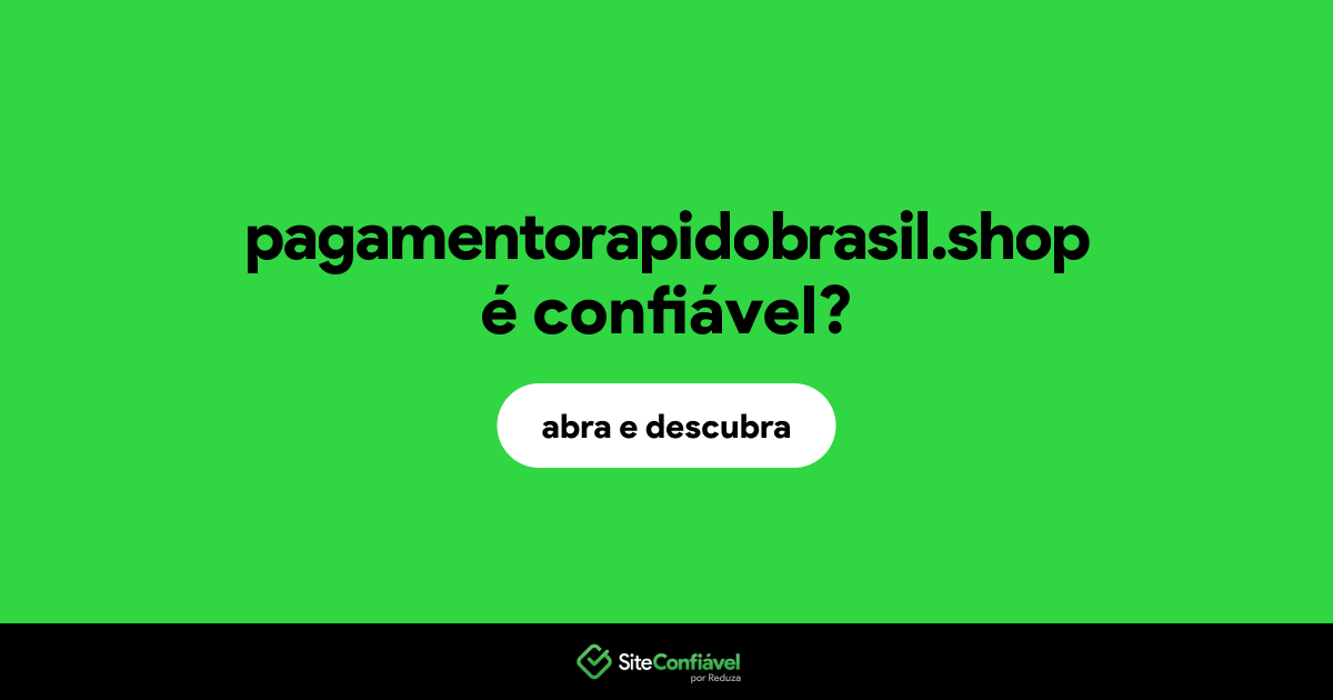 O site pagamentorapidobrasil.shop é confiável?
