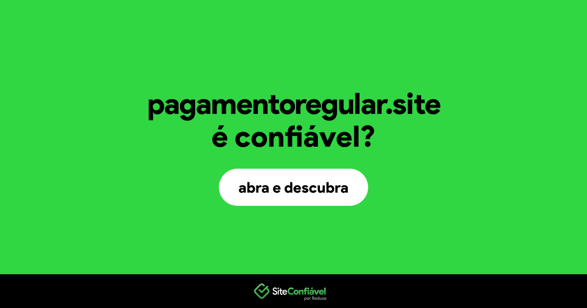 O site pagamentoregular.site é confiável?