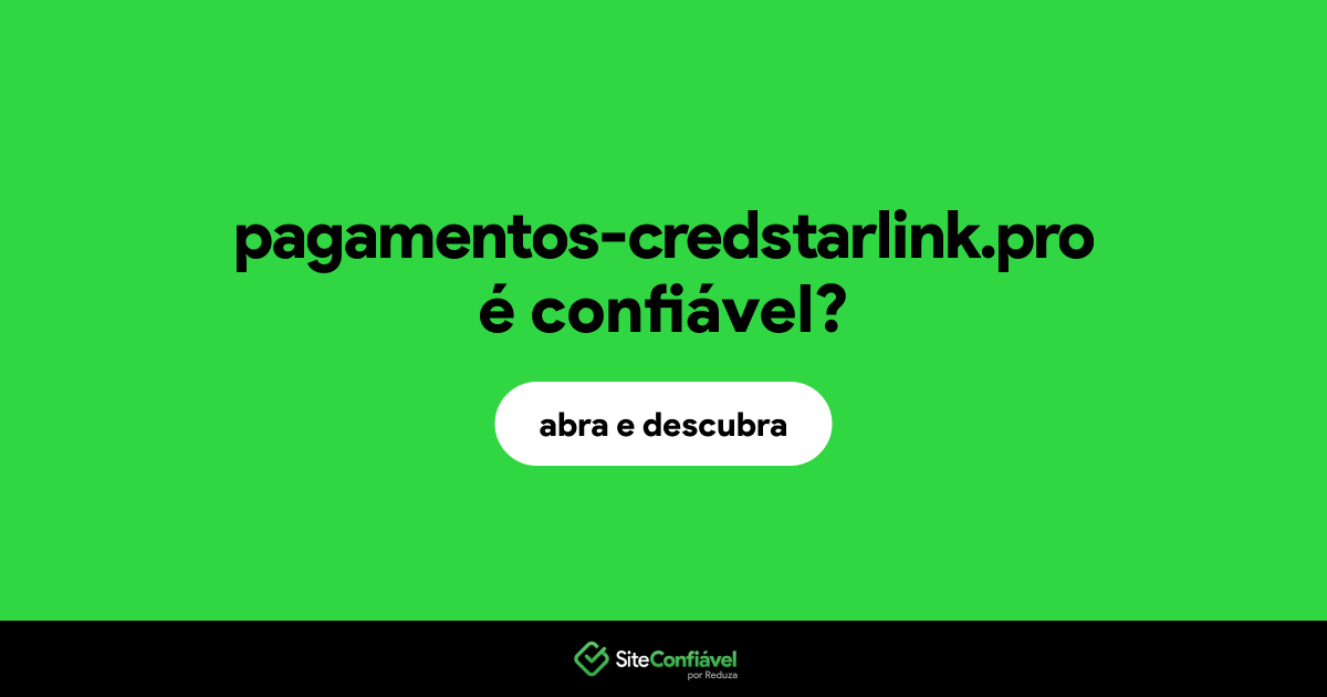 O site pagamentos-credstarlink.pro é confiável?