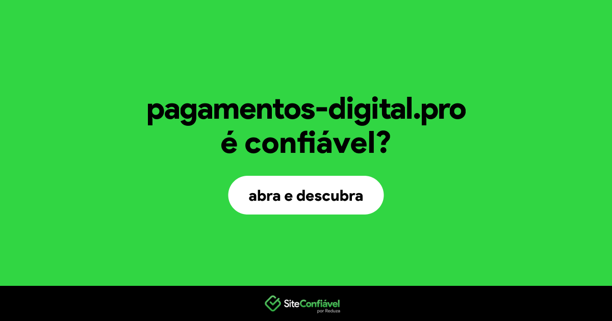 O site pagamentos-digital.pro é confiável?