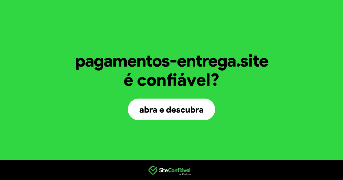 O site pagamentos-entrega.site é confiável?
