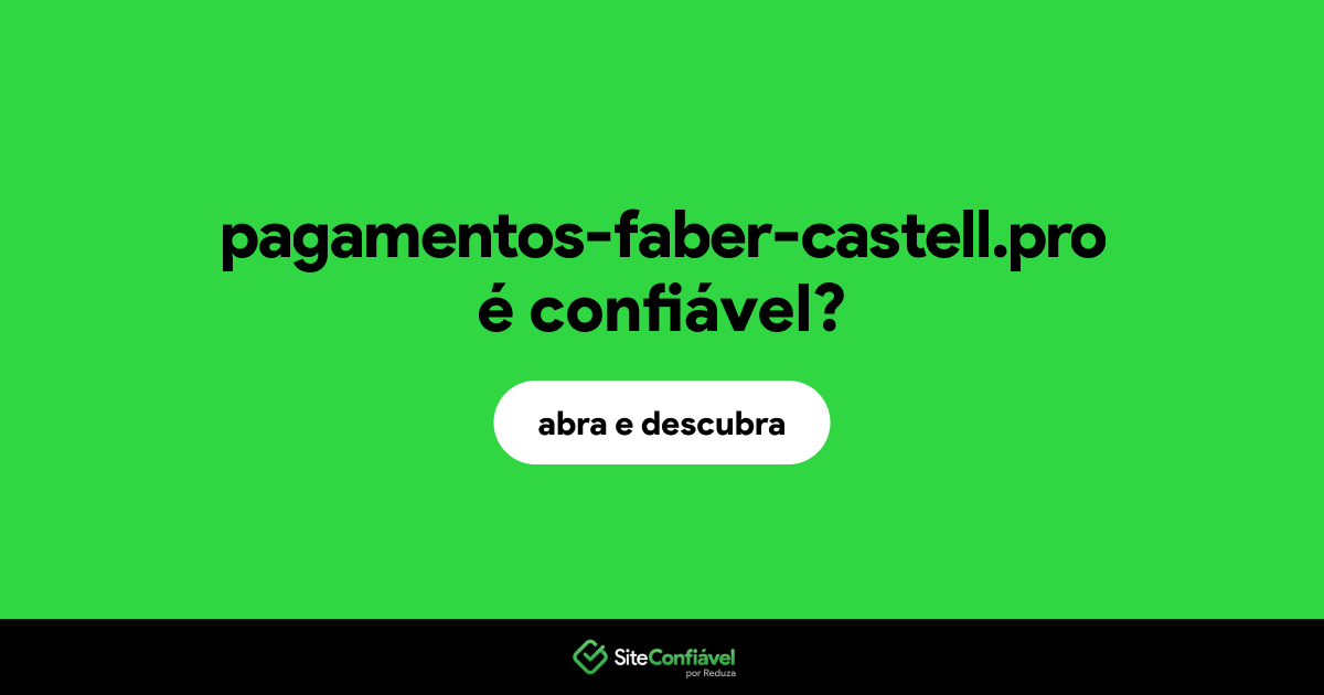 O site pagamentos-faber-castell.pro é confiável?