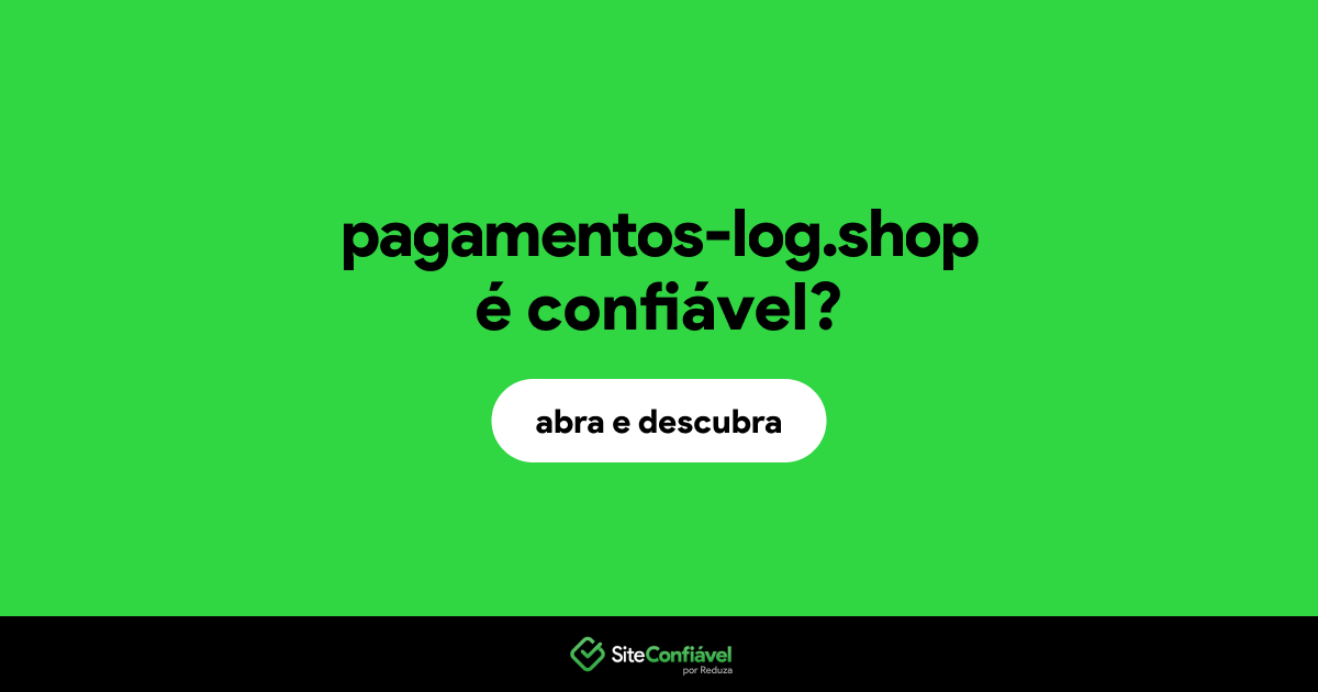 O site pagamentos-log.shop é confiável?