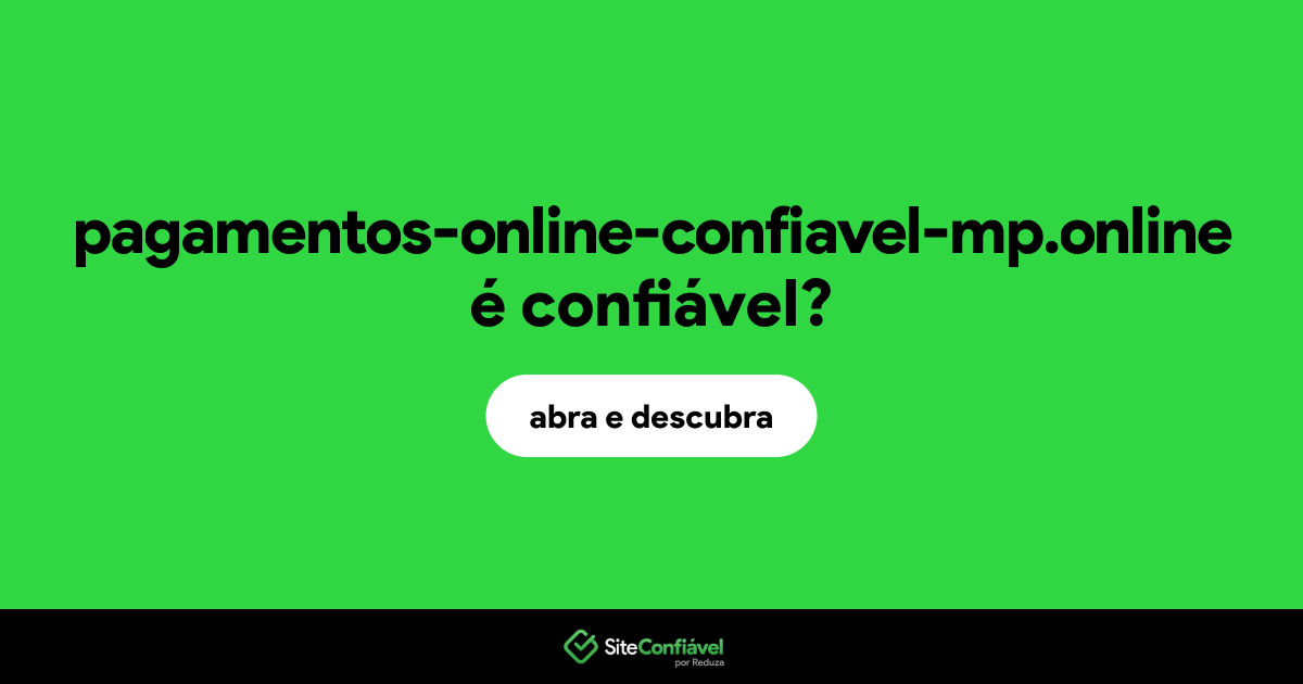 O site pagamentos-online-confiavel-mp.online é confiável?