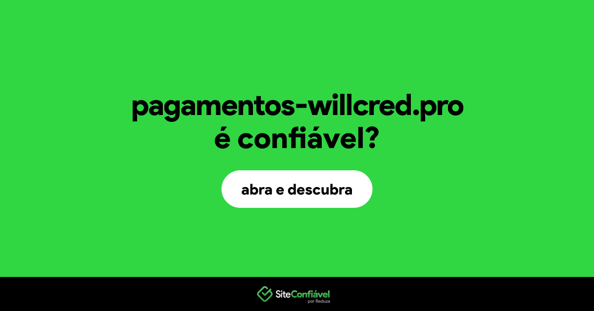 O site pagamentos-willcred.pro é confiável?