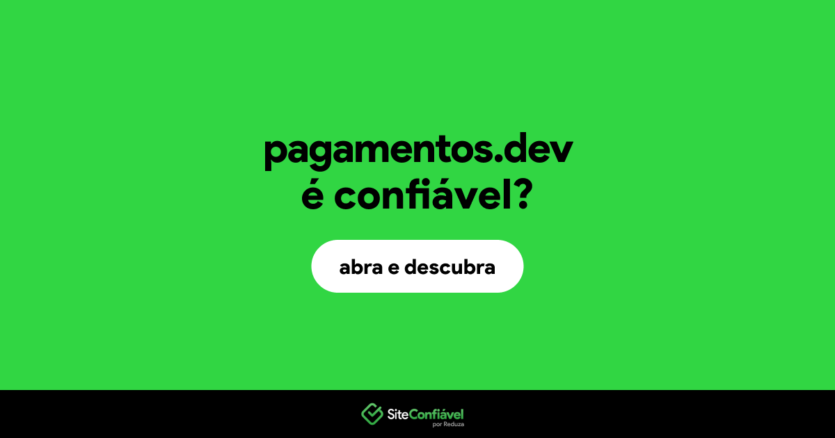 O site pagamentos.dev é confiável?