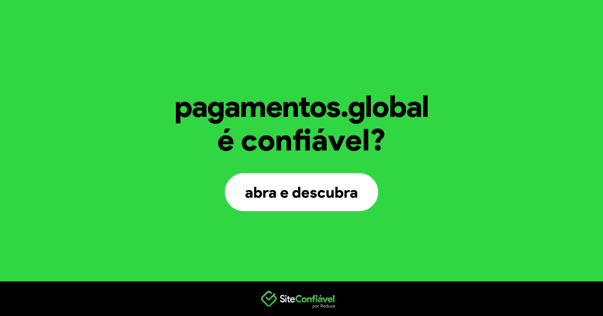 O site pagamentos.global é confiável?
