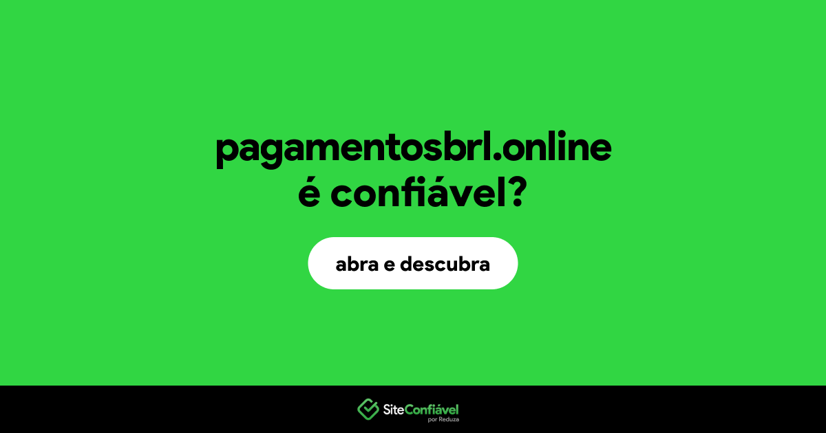 O site pagamentosbrl.online é confiável?