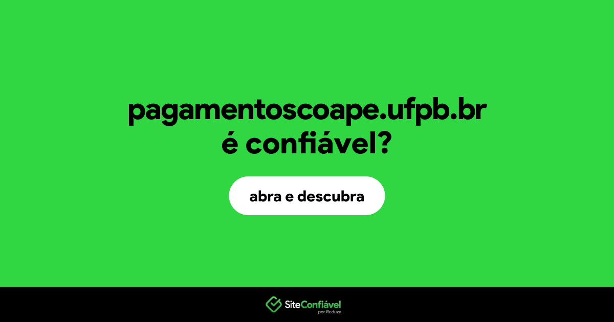 O site pagamentoscoape.ufpb.br é confiável?