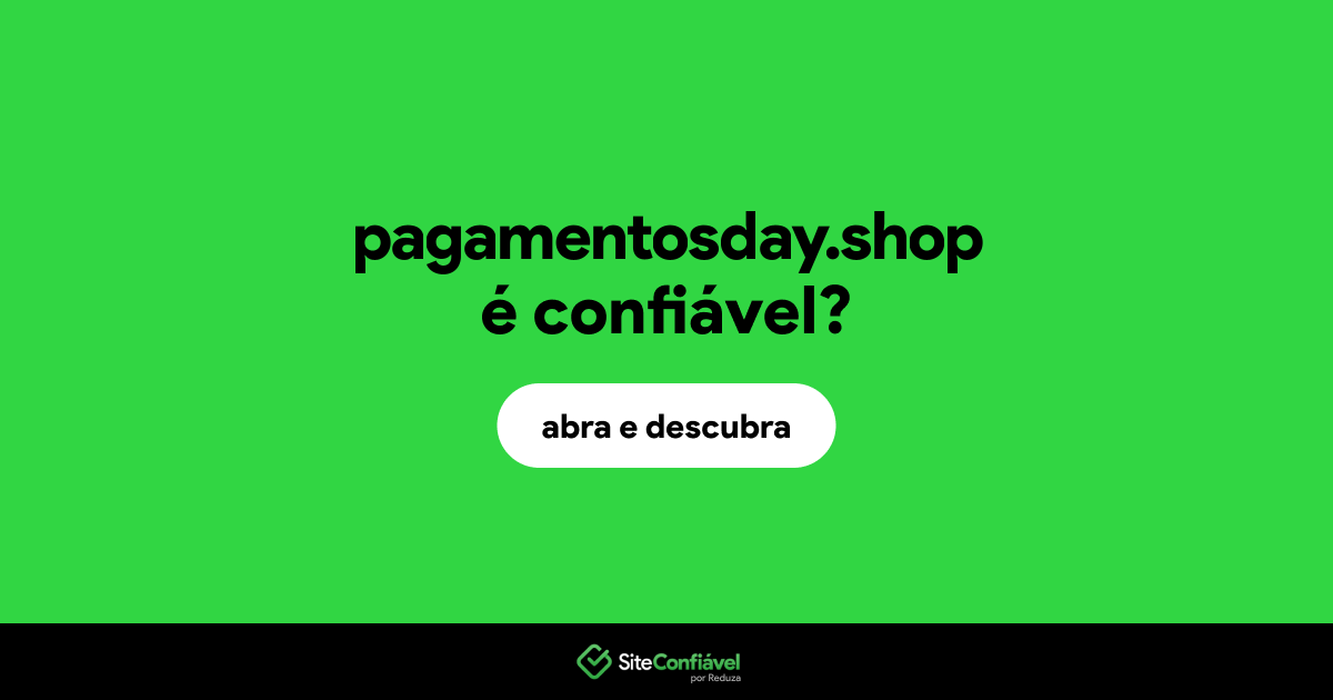 O site pagamentosday.shop é confiável?