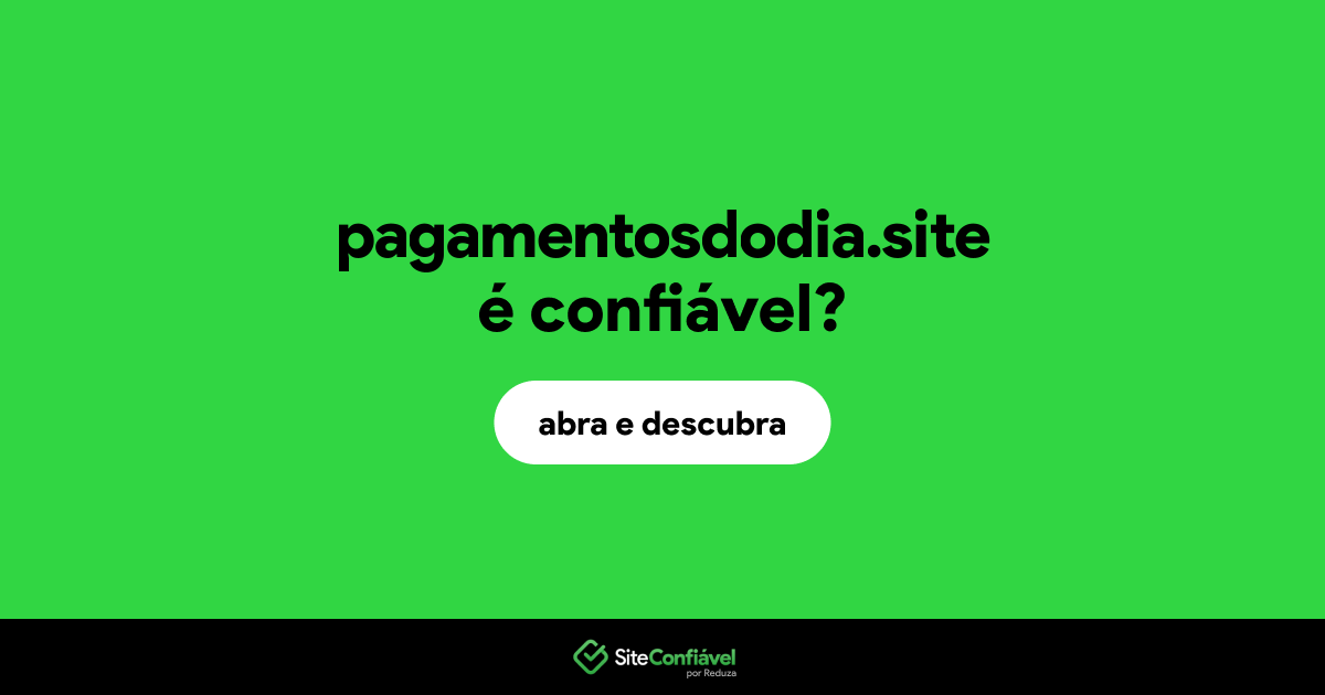 O site pagamentosdodia.site é confiável?